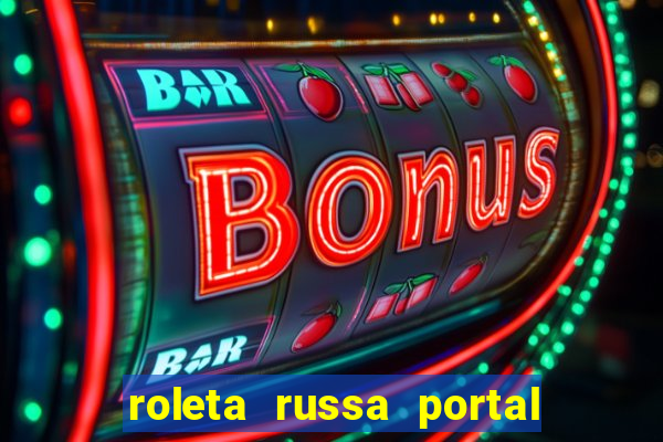 roleta russa portal do zacarias